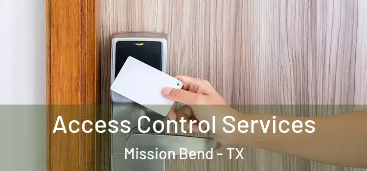 Access Control Services Mission Bend - TX