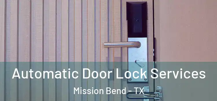 Automatic Door Lock Services Mission Bend - TX