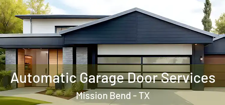  Automatic Garage Door Services Mission Bend - TX