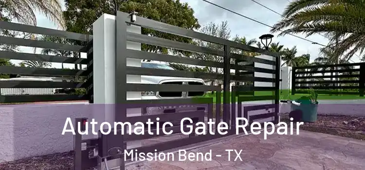 Automatic Gate Repair Mission Bend - TX