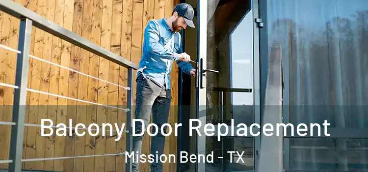  Balcony Door Replacement Mission Bend - TX
