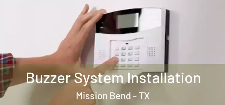 Buzzer System Installation Mission Bend - TX