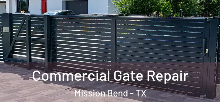  Commercial Gate Repair Mission Bend - TX