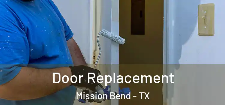 Door Replacement Mission Bend - TX
