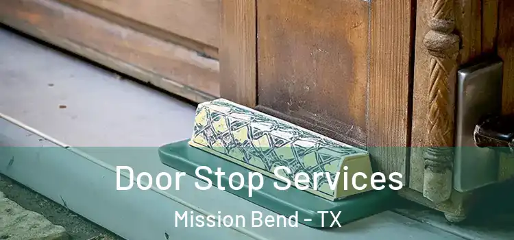 Door Stop Services Mission Bend - TX