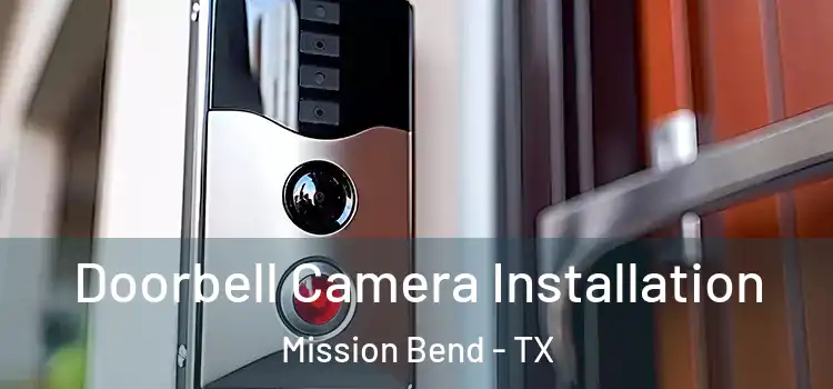  Doorbell Camera Installation Mission Bend - TX