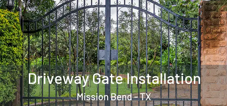 Driveway Gate Installation Mission Bend - TX