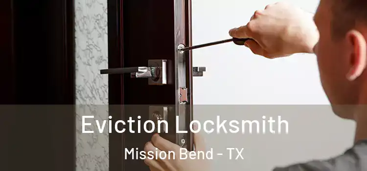 Eviction Locksmith Mission Bend - TX