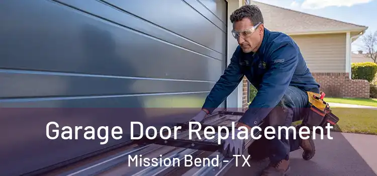 Garage Door Replacement Mission Bend - TX