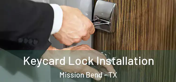 Keycard Lock Installation Mission Bend - TX