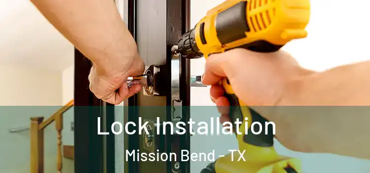 Lock Installation Mission Bend - TX