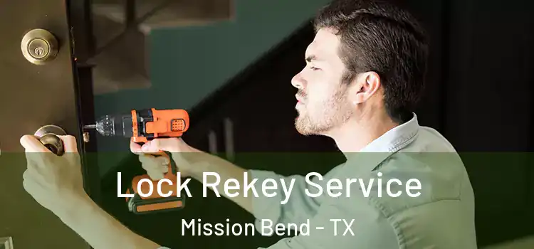 Lock Rekey Service Mission Bend - TX