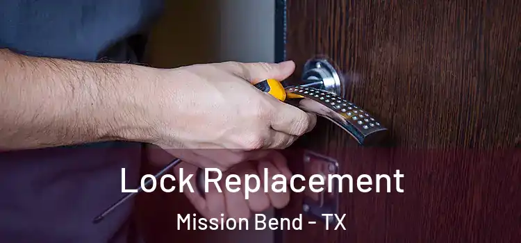 Lock Replacement Mission Bend - TX