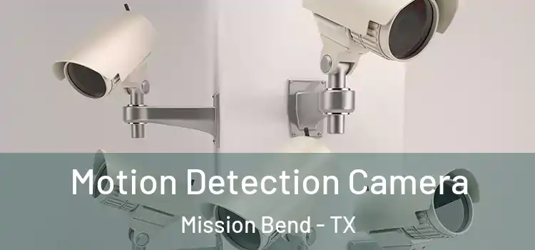  Motion Detection Camera Mission Bend - TX