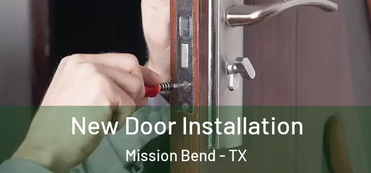 New Door Installation Mission Bend - TX