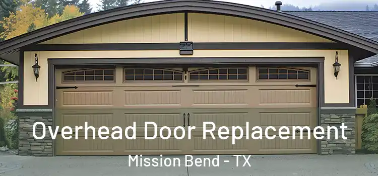  Overhead Door Replacement Mission Bend - TX