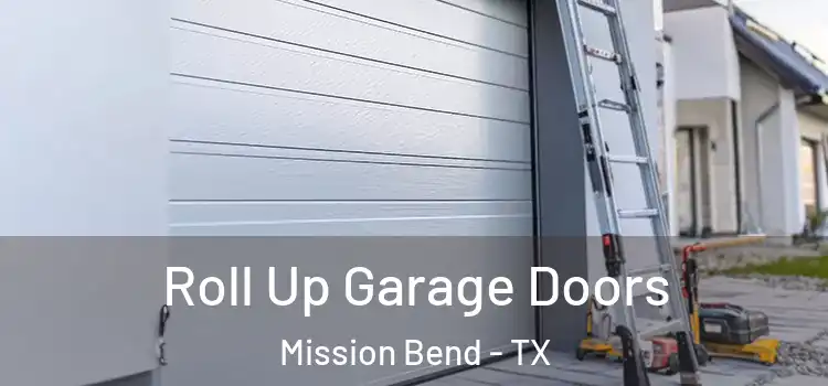  Roll Up Garage Doors Mission Bend - TX
