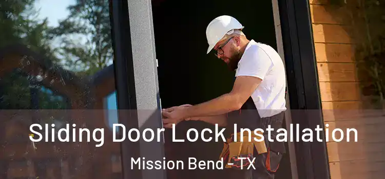 Sliding Door Lock Installation Mission Bend - TX