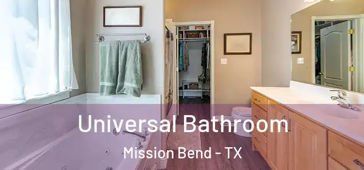 Universal Bathroom Mission Bend - TX