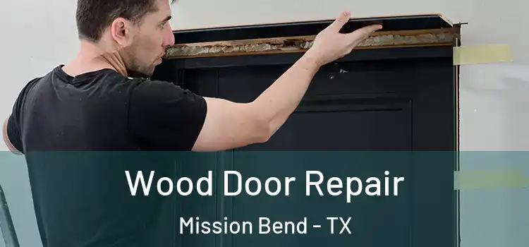 Wood Door Repair Mission Bend - TX